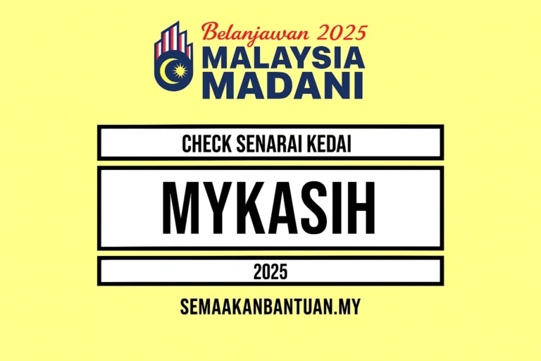 Semak Status MyKasih 2025: Semakan Kelayakan RM100 & RM200 Setiap Bulan
